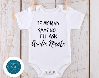 If My Mommy Says No Ask Auntie Baby Onesie® | Cute Auntie Onesie® | Funny Aunt Tshirt | Baby Shower Gift