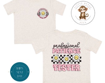 Professional Patience Tester Front and Back Printed Onesie® | Girls Funny Shirt | Cute Sassy Girly Shirt