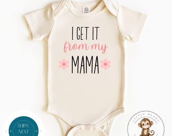 I Get it From My Mama Baby Onesie® | Baby Shower Gift | Cute Funny Onesie® | Custom Kids Tshirt
