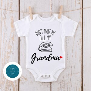 Dont Make Me Call My Grandma Onesie® | Cute Funny Baby Onesie® | Baby Shower Gift Bodysuit | Grandma  Tshirt