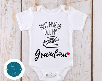 Dont Make Me Call My Grandma Onesie® | Cute Funny Baby Onesie® | Baby Shower Gift Bodysuit | Grandma  Tshirt