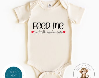 Feed Me and Tell Me Im Cute Baby Onesie® | Cute Funny Kids Tshirt | Baby Shower Gift | New Parent Gift