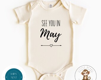 See You in May Baby Announcement Onesie® | Custom Month Baby Reveal Onesie® | Baby Shower Gift | New Baby