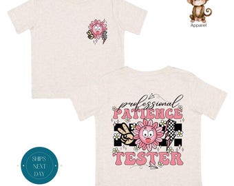 Pink Professional Patience Tester Front Back Shirt | Funny Toddler Tshirt | Cute Little Girl Sweatshirt