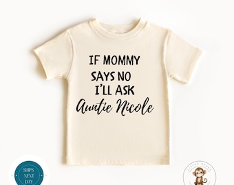 If My Mommy Says No Ask Auntie Kids Tshirt | Cute Aunt Baby Onesie® | Funny Aunt Tshirt | Baby Shower Gift