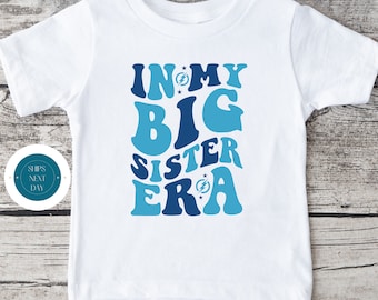 In My Big Sister Era Womens Shirt | Sister Tshirt Sweatshirt | Cute Ladies Shirt | Gift for Her