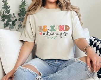 Be Kind Womens Shirt | Kindness Tshirt Sweatshirt | Christian Shirt | Gift for Her