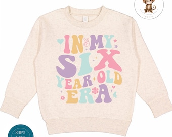 In My Six Year Old Era Toddler Sweatshirt | Vintage Natural Heathered Crewneck | Girls Sixth Birthday Toddler Tshirt