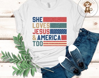 She Loves Jesus and America Too T-Shirt | Americana Womens Shirt | Independence Day Tshirt