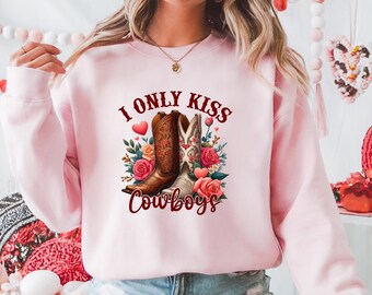 Womens I Only Kiss Cowboys Sweatshirt | Valentine's Day Shirt | Valentine Gift for Her | Valentine Crewneck