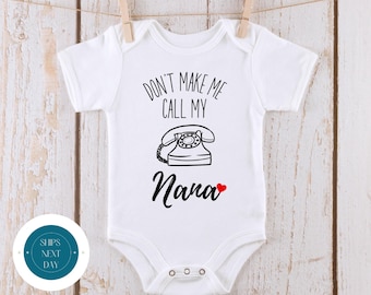 Dont Make Me Call My Nana Onesie® | Cute Funny Baby Onesie® | Baby Shower Gift Bodysuit | Nana Tshirt