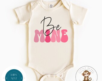 Be Mine Natural Valentine Baby Onesie® | Valentines Kids Tshirt | Custom Baby Bodysuit | Valentines Day Tee
