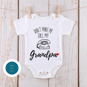 Dont Make Me Call My Grandpa Onesie® | Cute Funny Baby Onesie® | Baby Shower Gift Bodysuit | Grandpa Tshirt