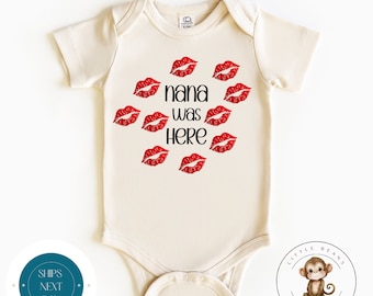 Nana Was Here Kisses Baby Onesie® | Funny Baby Onesie® | Baby Shower Gift | Nana Gift