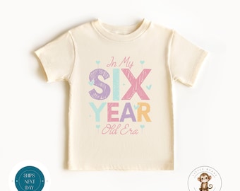 In My Six Year Old Era Birthday Shirt | Sixth Birthday Girl Sweatshirt | Cute Birthday Party Shirt