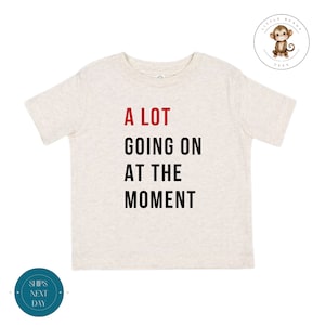 A Lot Going On Right Now Kids Tshirt | Funny Kids Shirt Gift| Fan Gift