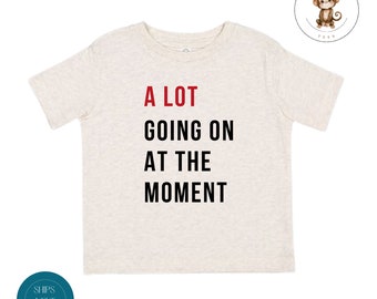 A Lot Going On Right Now Kids Tshirt | Funny Kids Shirt Gift| Fan Gift