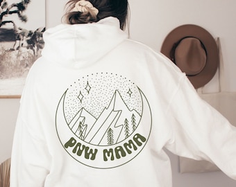 Pacific Northwest Hoodie PNW Mama Hoodie Hiking Hoodie Oregon Sweatshirt Mama Adventure Hoodie Outdoor Sweatshirt Women Hoodie