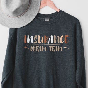 Insurance Agent Insurance Dream Team Insurance Sweatshirt Insurance Crew Cute Insurance T Shirt Gift for Insurance Team Insurance Hoodie