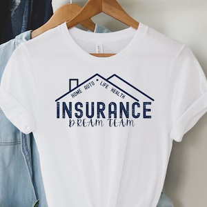 Insurance Dream Team Shirt Gift for Insurance Agent Insurance Team Local Insurance Agent Cute Insurance Shirt Insurance Gift for Grad