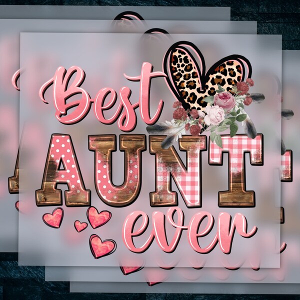 Mother's Day Aunt Love Design - Best Aunt Ever - Western Style - Ready to Press Heat Transfer, DTF - Ideal for Sublimation