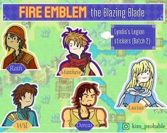 Fire Emblem 7 Stickers! (Blazing Blade/FE7 Batch 2: Rath, Matthew, Lucius, Wil, Dorcas)