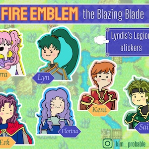 Fire Emblem 7 Stickers! (Blazing Blade/FE7 Batch 1: Lyn, Kent, Sain, Florina, Erk, Serra)