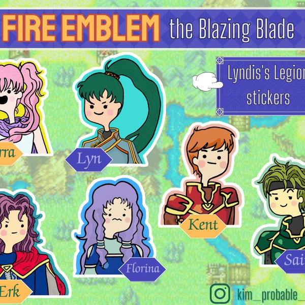 Fire Emblem 7 Stickers! (Blazing Blade/FE7 Batch 1: Lyn, Kent, Sain, Florina, Erk, Serra)
