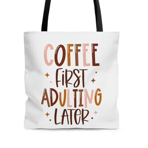 Coffee First Adulting Later Tote, Coffee Lover Tote, Coffee Lover Bag, Coffee Tote, Coffee Bag, Coffee Lover Gifts