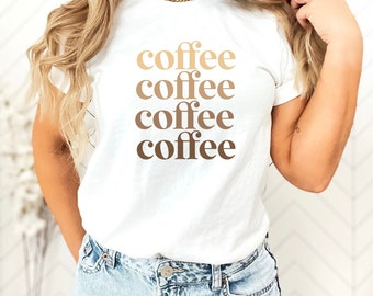 Coffee Shirt, Coffee Coffee Coffee T-Shirt, Womens Shirt, Coffee Lover Tee, Gift for Coffee Lover, Mother's Day Gift Mom