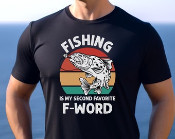 Fishing Tee, Fishing is My Second Favorite F-Word, Fishing Shirt, Fishing Tshirt, I Love to fFsh, Love Fishing Tee, Love Fishing Shirt