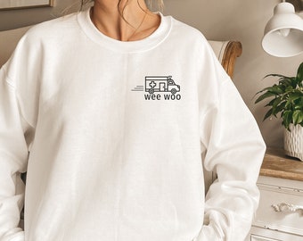 Paramedic Sweatshirt, EMT Sweatshirt, Ambulance Driver Sweatshirt, Gift for Paramedic, Gift for EMT, Gift for First Responder, WeeWoo Shirt