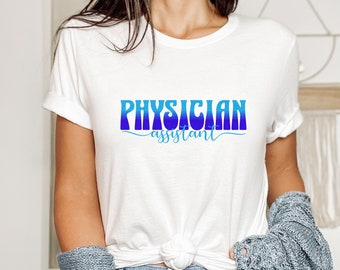 Physician Assistant Tee for Gift, PA Tee, PA Gift, PA shirt, Future Physician Assistant Gift, Future Physician Assistant Tee