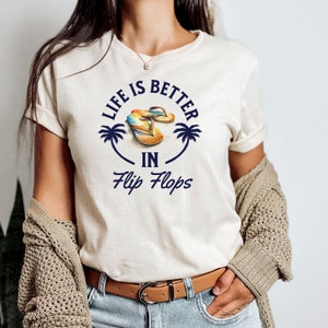 Life is Better in Flip Flops, Flip Flops, Beach Shirt, Summer Shirt, Summer Vacation Shirt, Girls Trip Shirt, Vacation Tee, Beach Vibes Tee