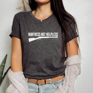 Huntress Not Helpless Tee, Hunter Tee, Hunter Shirt, Hunter Tshirt, Women Hunter Tee, Woman Hunter, Huntress, Gifts for Hunters