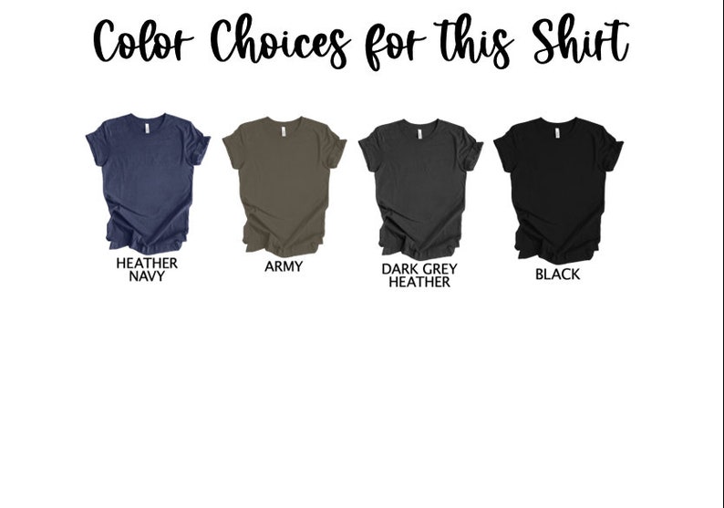 May include: Four t-shirts in different colors: heather navy, army, dark grey heather, and black.  Color Choices for this Shirt.