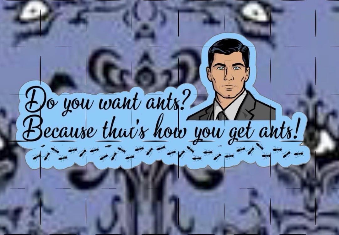 Archer | Sterling Archer | Do You Want Ants? | Vinyl Sticker | Vinyl ...