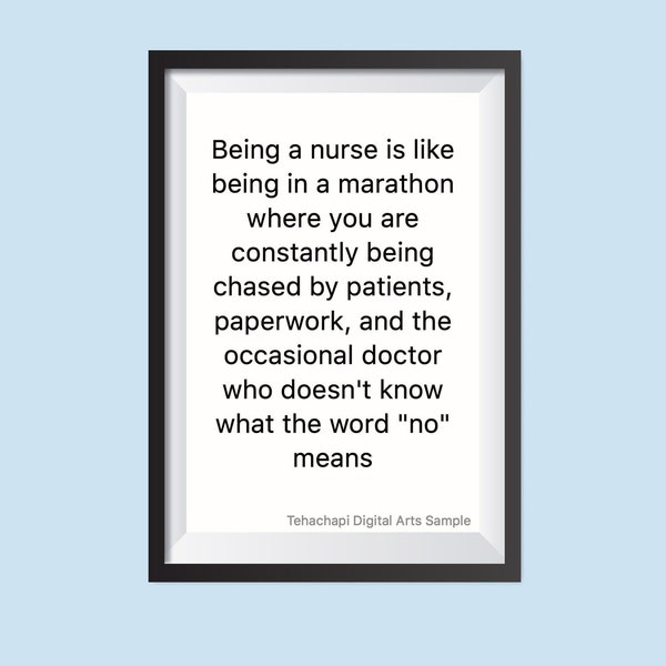 Being a nurse is like - Printable funny quotes for work, home or anywhere. Sayings and quotes about life, family, love