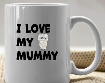 I love my mummy - Halloween PNGs for sublimation, mugs, t-shirts, cut files, printing, compositing, home crafting projects