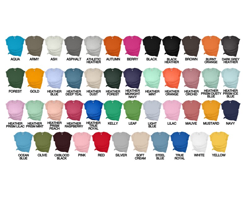 May include: A chart of 36 different coloured t-shirts, each with a short-sleeve crew neck. The colours include aqua, army, ash, asphalt, athletic heather, autumn, berry, black, brown, burnt orange, dark grey heather, forest, gold, heather blue, heather deep teal, heather dust, heather forest, heather midnight navy, heather mint, heather orange, heather orchid, heather prism dusty blue, heather prism ice blue, heather prism lilac, heather prism mint, heather prism peach, heather raspberry, heather true royal, kelly, leaf, light blue, lilac, mauve, mustard, navy, ocean blue, olive, oxblood black, pink, red, silver, soft cream, steel blue, true royal, white, and yellow.