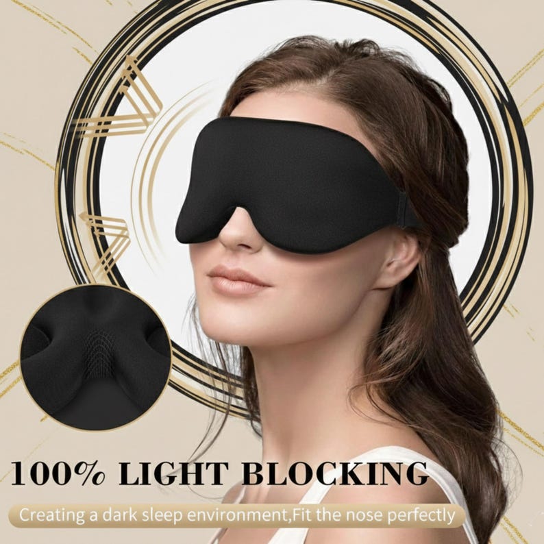 May include: A black sleep mask is worn by a person. The mask is designed to block out light. The text on the image reads "100% LIGHT BLOCKING" and "Creating a dark sleep environment, Fit the nose perfectly".