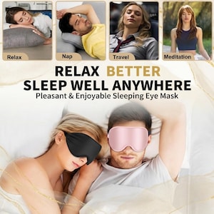 May include: A promotional image featuring a black and a pink eye mask, with the text "RELAX BETTER SLEEP WELL ANYWHERE". The image also includes four smaller images with the words "Relax", "Nap", "Travel", and "Meditation".