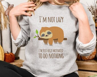 Sloth Sweatshirt, Sloth Animal Tee, Lazy Sweatshirt, Adorable Sloth Shirt, Cute Animal Shirt, Funny Shirt, Animal Lover Shirt