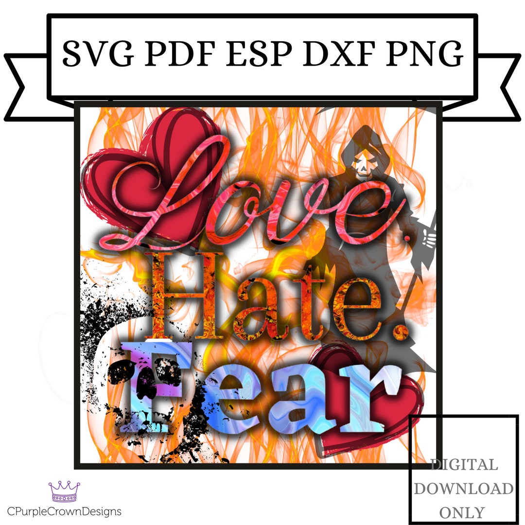 Love, Hate, Fear Sticker, Fear Hate Background Clipart, the Hated Svg ...