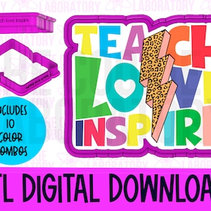 Leraar Waardering Teach Love Inspire Cookie Cutter STL File Digital Download met PNG Print met Eddie