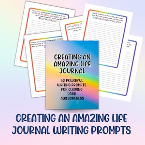 May include: A colorful journal cover with the text "Creating an Amazing Life Journal" and "50 Powerful Writing Prompts for Claiming Your Awesomeness".