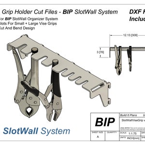 May include: A metal vise grip holder for a wall-mounted organisation system. The holder has slots for both small and large vise grips. The holder is made of metal and has a cut and bend design. The image includes the text "BIP SlotWall System" and "DXF Files Included!"