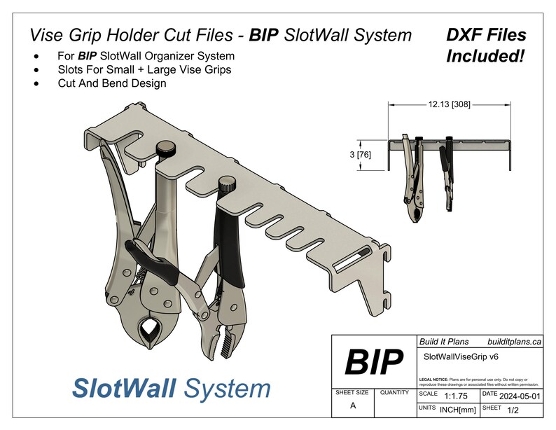 May include: A metal vise grip holder for a wall-mounted organisation system. The holder has slots for both small and large vise grips. The holder is made of metal and has a cut and bend design. The image includes the text "BIP SlotWall System" and "DXF Files Included!"