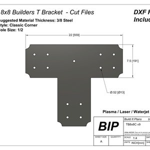 May include: A digital drawing of a T-shaped bracket for building projects. The bracket is 8 inches by 8 inches and has a 3/8 inch thickness. The drawing includes measurements in inches and millimeters. The text "Flat 8x8 Builders T Bracket - Cut Files" is at the top of the drawing. The text "DXF Files Included!" is at the top right of the drawing. The text "Plasma / Laser / Waterjet Files" is at the bottom of the drawing. The text "BIP Build It Plans TB8x8C v9 builditplans.ca" is at the bottom right of the drawing. The text "SHEET SIZE QUANTITY A" is at the bottom left of the drawing. The text "LEGAL NOTICE: Plans are for personal use only. Do not copy or reproduce these drawings or associated files without permission." is at the bottom of the drawing. The text "SCALE 1:4 DATE 2024-03-11 UNITS INCH[mm] SHEET 1/1" is at the bottom right of the drawing.