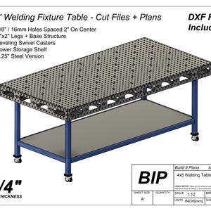 May include: A blue metal welding fixture table with a 4' x 8' top, a lower shelf, and castors. The table has a 1/4" steel thickness and 5/8" holes spaced 2" apart. The image includes the text "DXF Files Included!" and "Build It Plans 4x8 Welding Table v38".